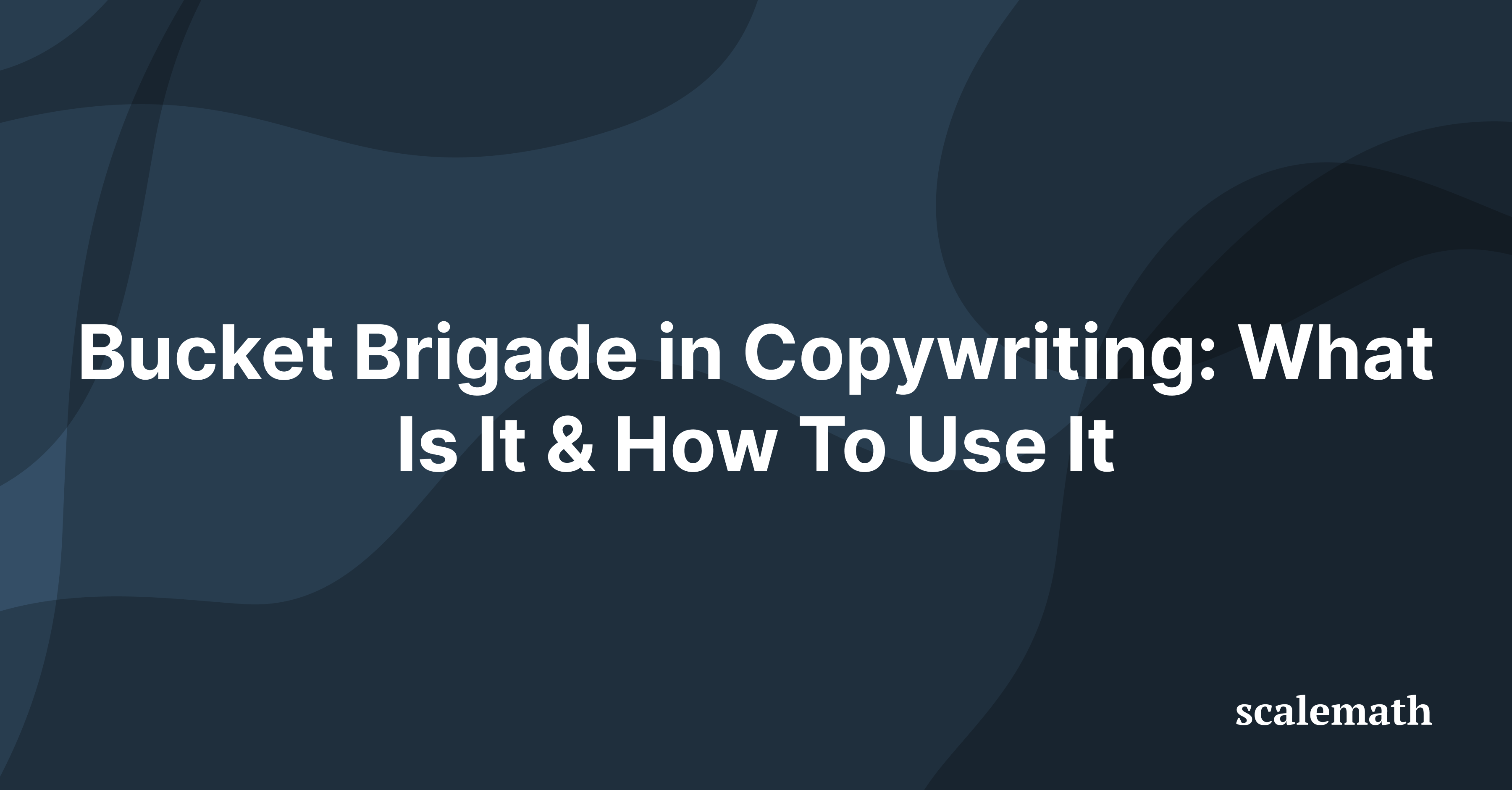 Bucket Brigade in Copywriting: What Is It & How To Use It
