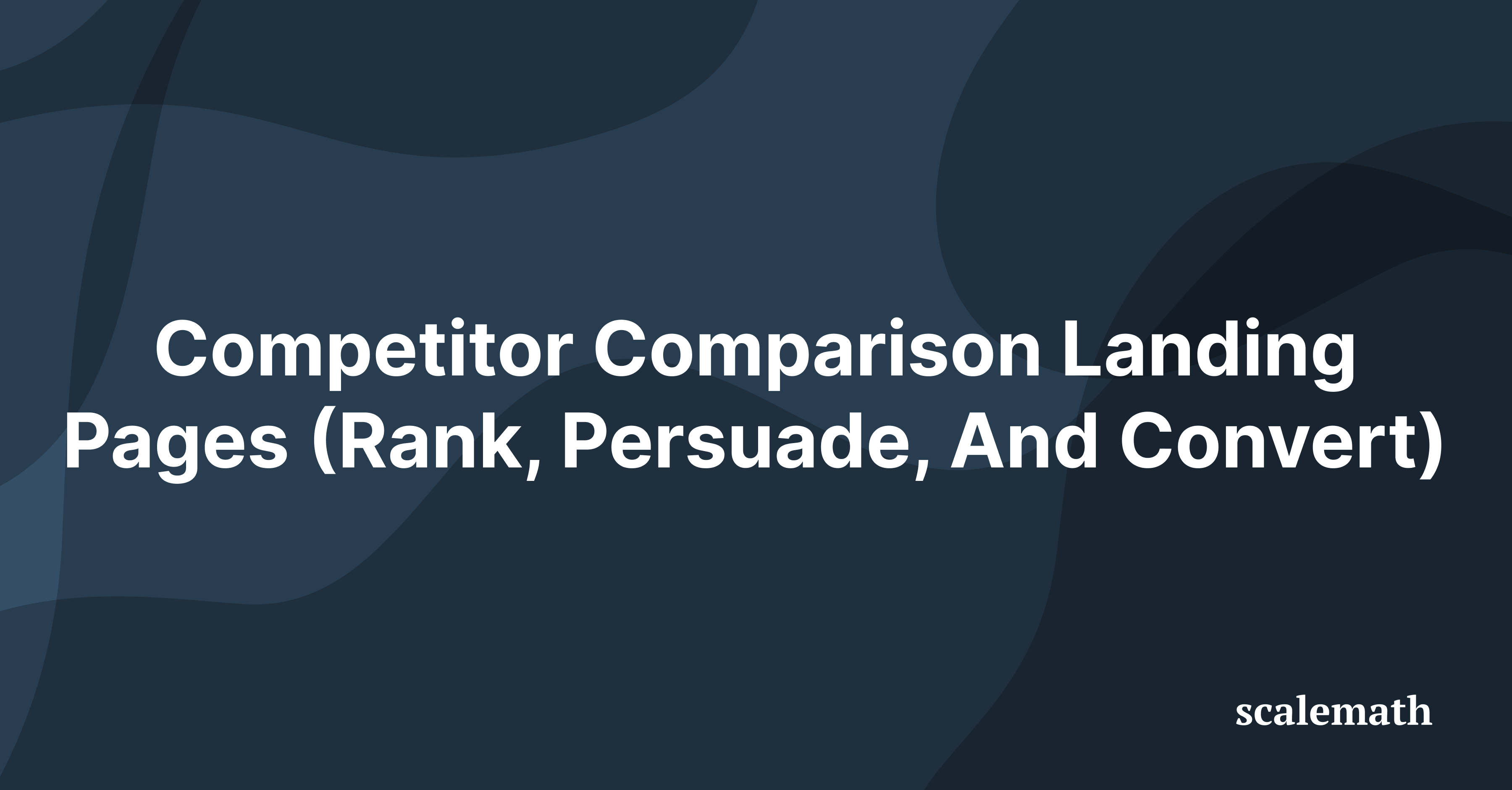 Competitor Comparison Landing Pages (Rank & Convert)